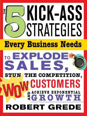 cover image of The 5 Kick-Ass Strategies Every Business Needs